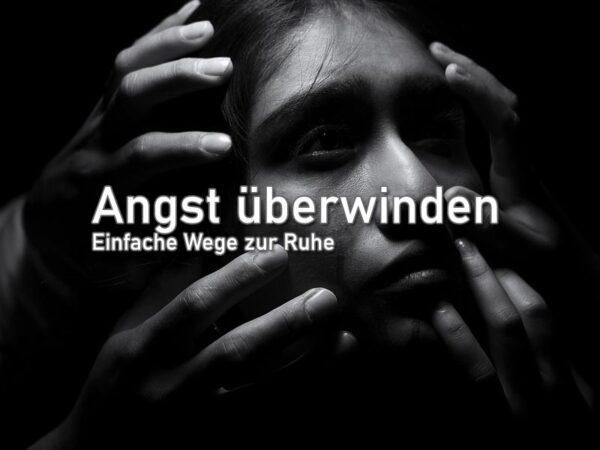 Angst überwinden