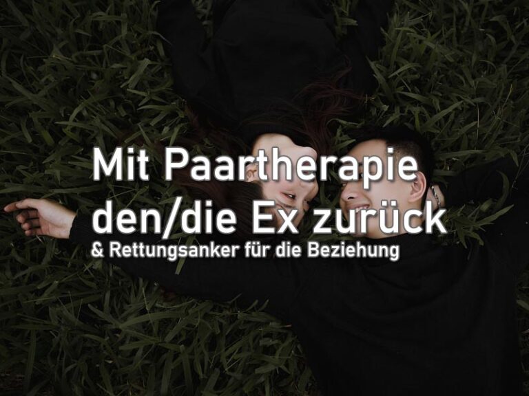 Mit Paartherapie Ex zurück: Rettungsanker für die Beziehung